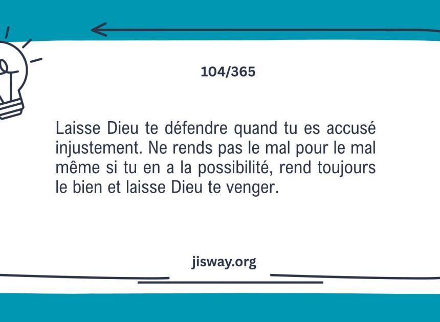 Ne te venge pas : laisse Dieu te justifier.