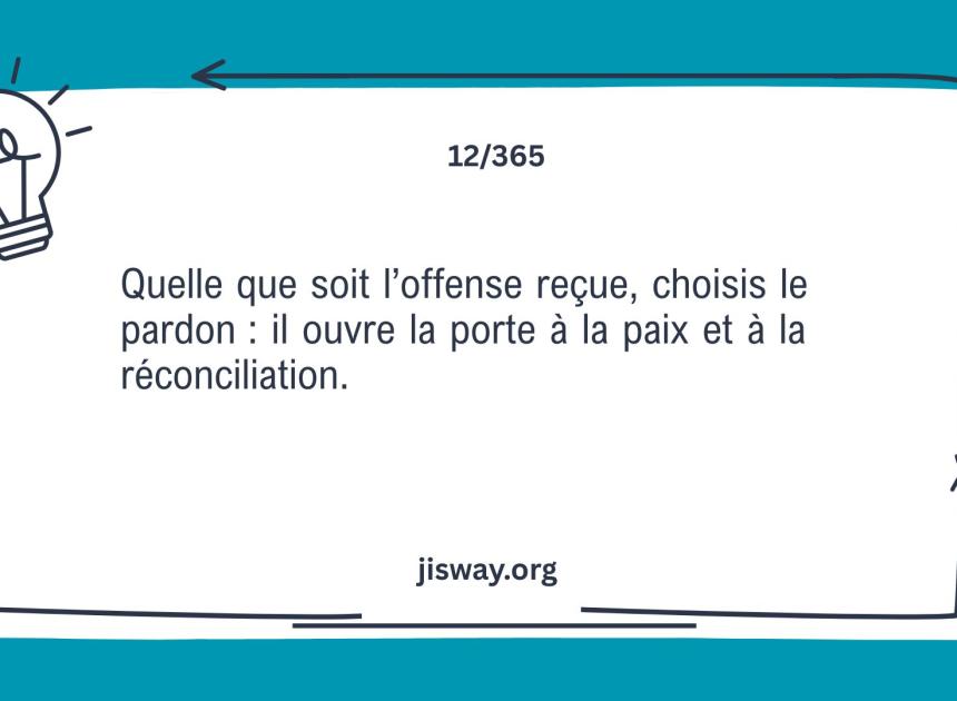 Choisis le pardon, libère ton cœur.