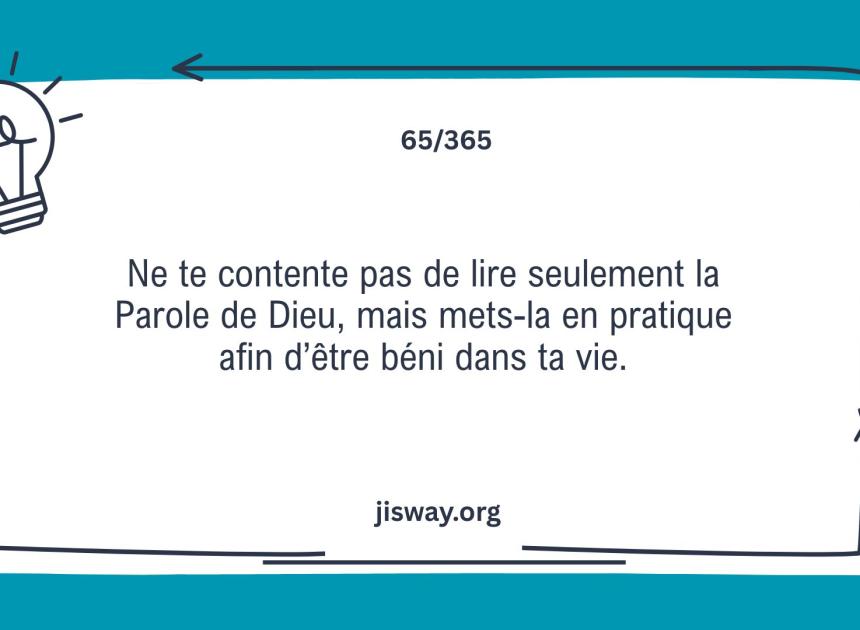 Mets en pratique la Parole de Dieu.