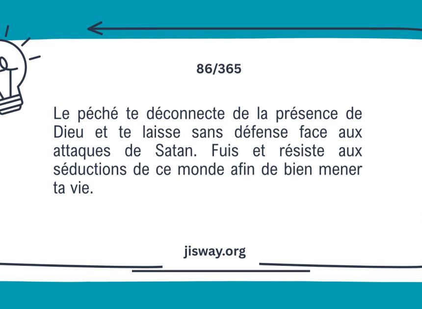 Attention ! Le péché t’éloigne de Dieu.